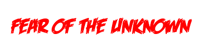Fear of the Unknown Title