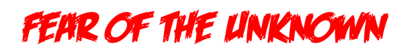 Fear of the Unknown Title